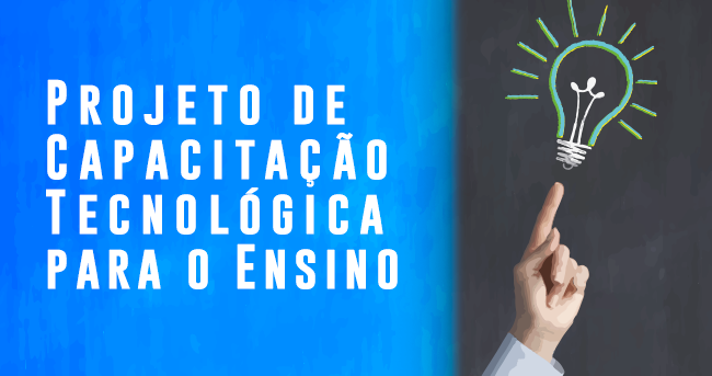 Projeto de Capacitacao Tecnologica para o Ensino 2018